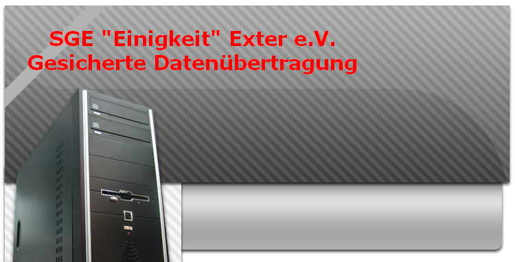 SGE "Einigkeit" Exter e.V.
Gesicherte Daten�bertragung